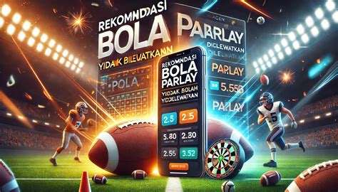 Inilah Rekomendasi Permainan Mix Parlay Bola Online Yang .